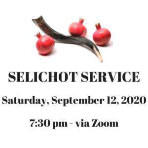 Selichot service Saturday, September 12, 2020 7:30 pm via Zoom